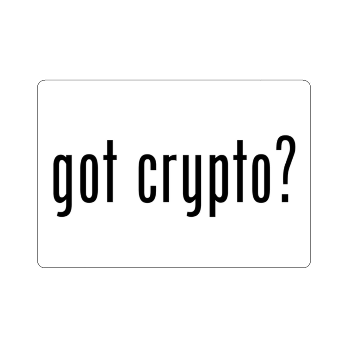 Cryptocurrency Kiss-Cut Stickers - 'got crypto' Design